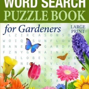 Word Search Puzzle Book for Gardeners (Large Print)