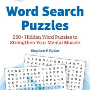 Puzzle Baron's Word Search Puzzles: 250+ Hidden Word Puzzles to Strengthen Y...